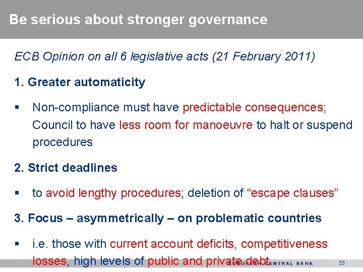 Be serious about stronger governance ECB Opinion on all 6 legislative acts (21 February