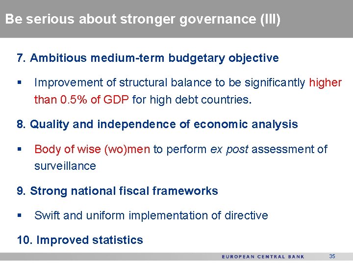 Be serious about stronger governance (III) 7. Ambitious medium-term budgetary objective § Improvement of