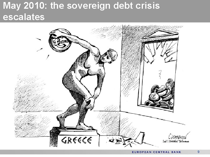 May 2010: the sovereign debt crisis escalates 9 