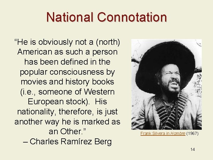 National Connotation “He is obviously not a (north) American as such a person has