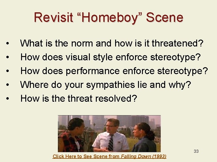 Revisit “Homeboy” Scene • • • What is the norm and how is it