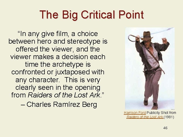 The Big Critical Point “In any give film, a choice between hero and stereotype