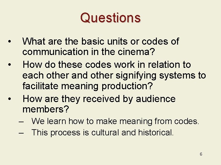 Questions • • • What are the basic units or codes of communication in