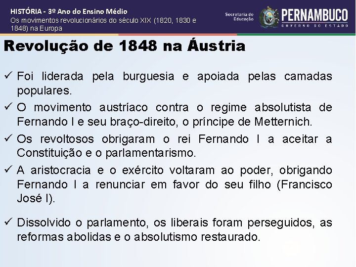 HISTÓRIA - 3º Ano do Ensino Médio Os movimentos revolucionários do século XIX (1820,