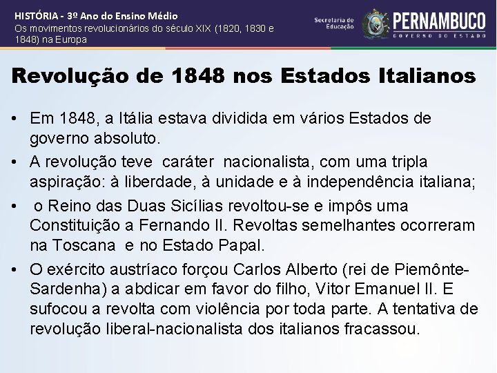 HISTÓRIA - 3º Ano do Ensino Médio Os movimentos revolucionários do século XIX (1820,