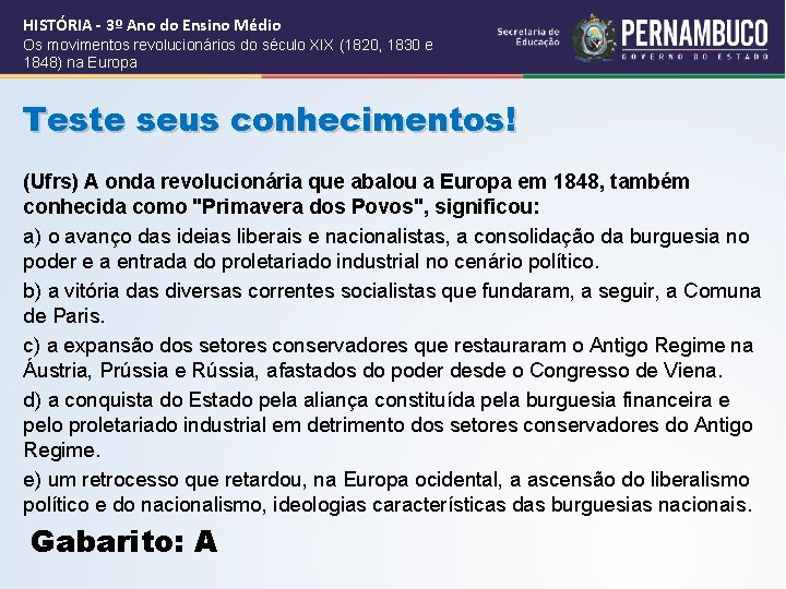 HISTÓRIA - 3º Ano do Ensino Médio Os movimentos revolucionários do século XIX (1820,