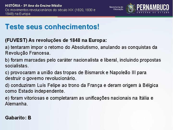 HISTÓRIA - 3º Ano do Ensino Médio Os movimentos revolucionários do século XIX (1820,