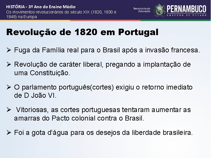 HISTÓRIA - 3º Ano do Ensino Médio Os movimentos revolucionários do século XIX (1820,