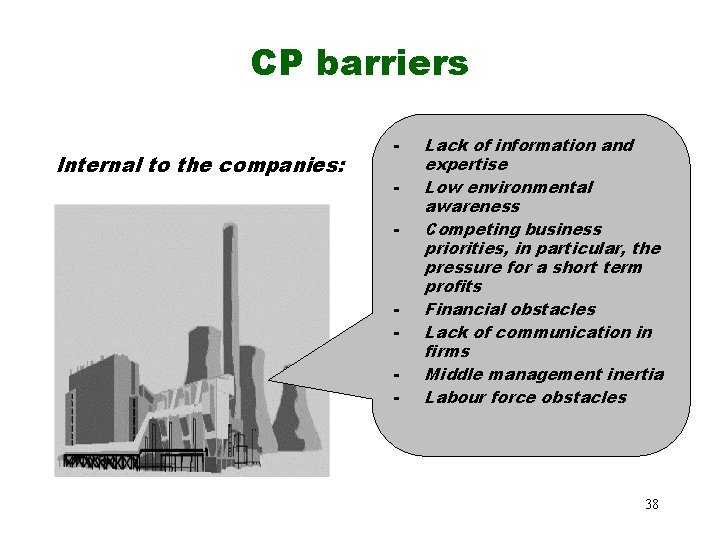 CP barriers Internal to the companies: - - Lack of information and expertise Low CP barriers Internal to the companies: - - Lack of information and expertise Low