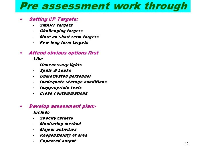 Pre assessment work through • Setting CP Targets: - SMART targets Challenging targets More