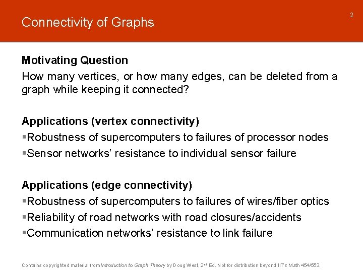 Connectivity of Graphs Motivating Question How many vertices, or how many edges, can be