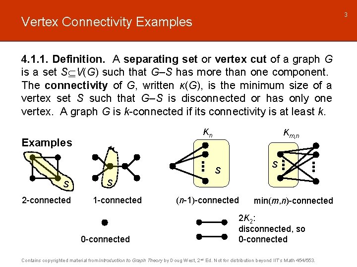 3 Vertex Connectivity Examples 4. 1. 1. Definition. A separating set or vertex cut