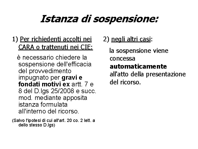 Istanza di sospensione: 1) Per richiedenti accolti nei CARA o trattenuti nei CIE: è