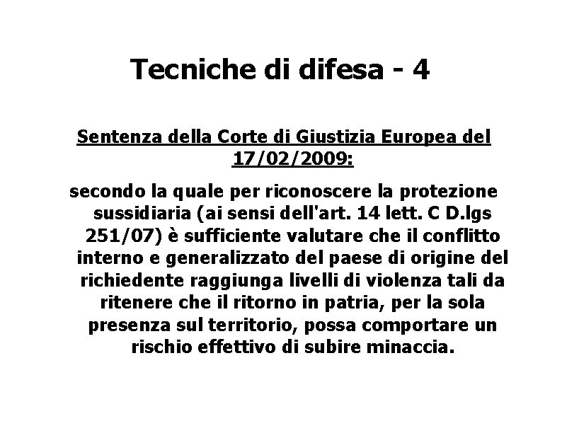 Tecniche di difesa - 4 Sentenza della Corte di Giustizia Europea del 17/02/2009: secondo