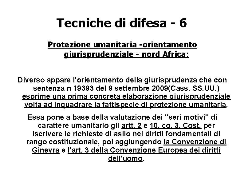 Tecniche di difesa - 6 Protezione umanitaria -orientamento giurisprudenziale - nord Africa: Diverso appare