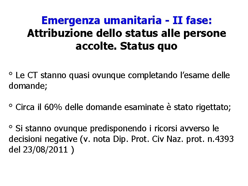 Emergenza umanitaria - II fase: Attribuzione dello status alle persone accolte. Status quo °