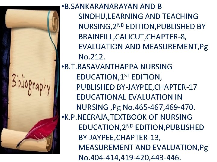 • B. SANKARANARAYAN AND B SINDHU, LEARNING AND TEACHING NURSING, 2 ND EDITION, • B. SANKARANARAYAN AND B SINDHU, LEARNING AND TEACHING NURSING, 2 ND EDITION,