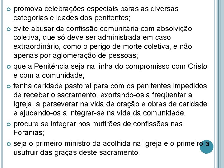 promova celebrações especiais paras as diversas categorias e idades dos penitentes; evite abusar da