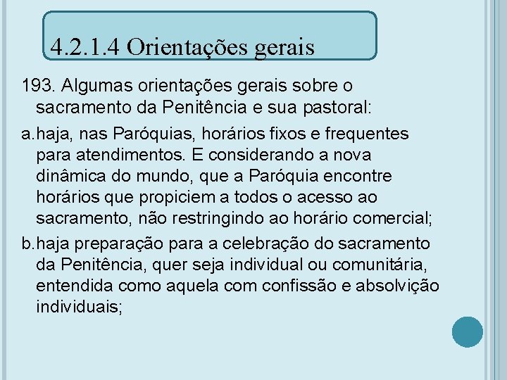 4. 2. 1. 4 Orientações gerais 193. Algumas orientações gerais sobre o sacramento da