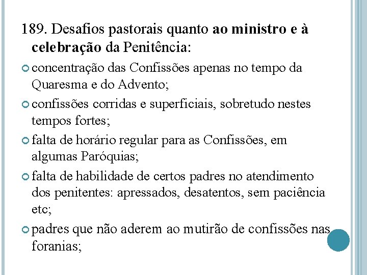 189. Desafios pastorais quanto ao ministro e à celebração da Penitência: concentração das Confissões