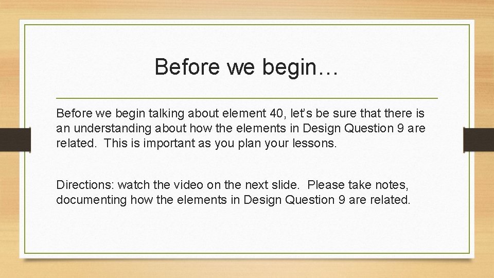 Before we begin… Before we begin talking about element 40, let’s be sure that