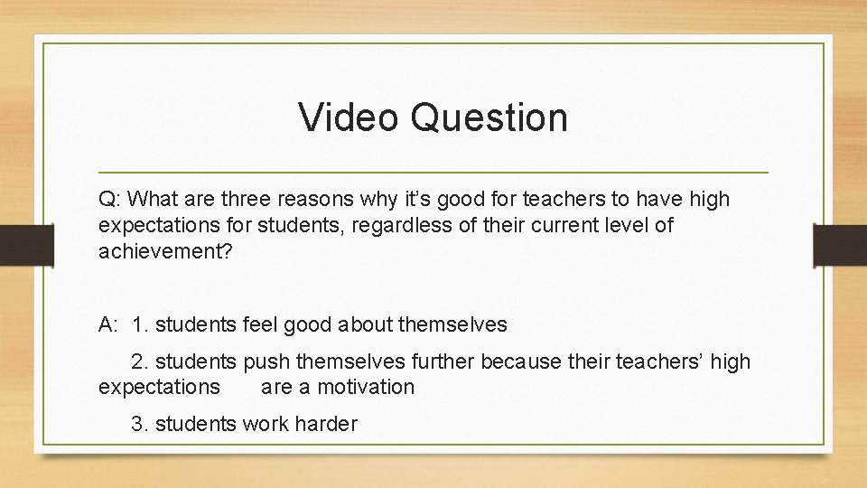 Video Question Q: What are three reasons why it’s good for teachers to have