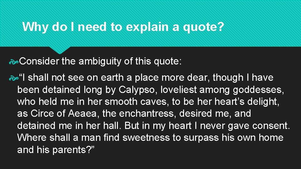 Why do I need to explain a quote? Consider the ambiguity of this quote: