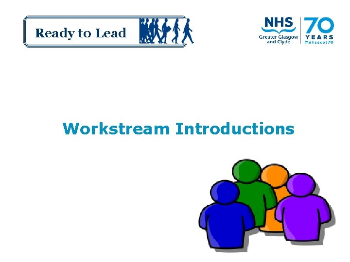 Ready to Lead Workstream Introductions 