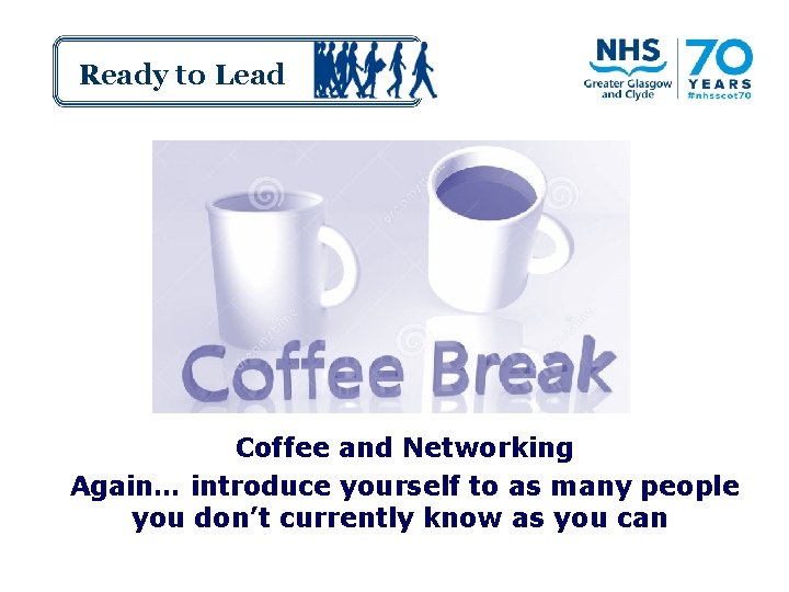 Ready to Lead Coffee and Networking Again… introduce yourself to as many people you