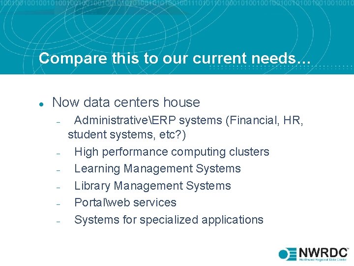 Compare this to our current needs… l Now data centers house – – –