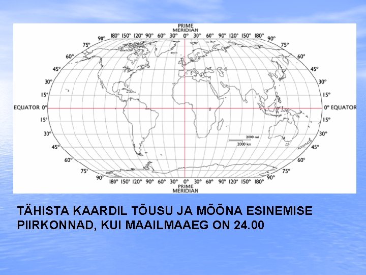 TÄHISTA KAARDIL TÕUSU JA MÕÕNA ESINEMISE PIIRKONNAD, KUI MAAILMAAEG ON 24. 00 