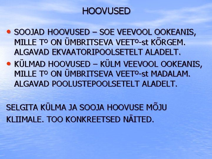 HOOVUSED • SOOJAD HOOVUSED – SOE VEEVOOL OOKEANIS, • MILLE Tº ON ÜMBRITSEVA VEETº-st