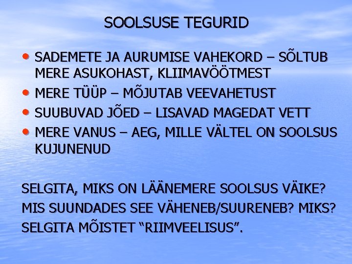SOOLSUSE TEGURID • SADEMETE JA AURUMISE VAHEKORD – SÕLTUB • • • MERE ASUKOHAST,