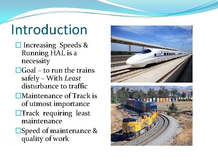 Introduction � Increasing Speeds & Running HAL is a necessity �Goal – to run
