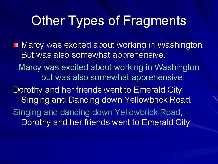 Other Types of Fragments Marcy was excited about working in Washington. But was also