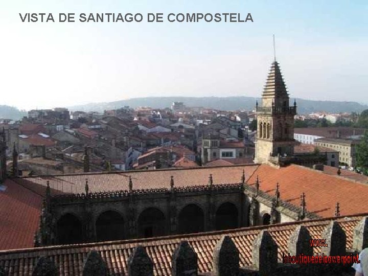 VISTA DE SANTIAGO DE COMPOSTELA 