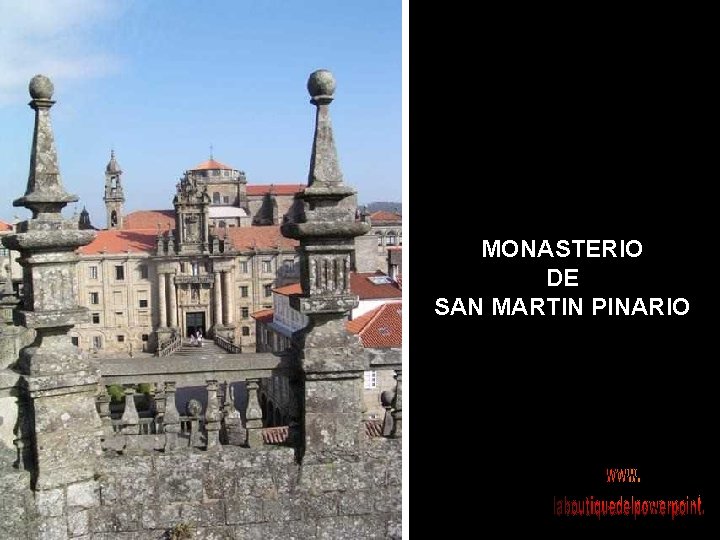 MONASTERIO DE SAN MARTIN PINARIO 