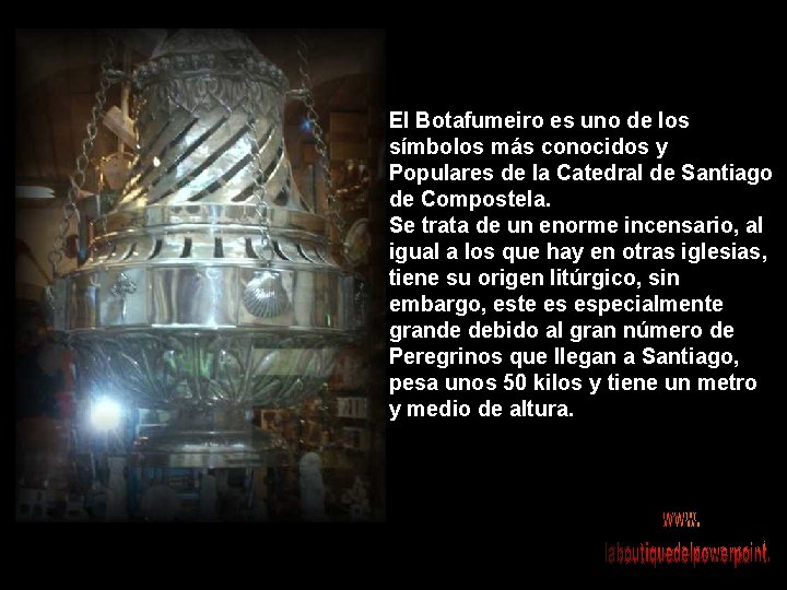 El Botafumeiro es uno de los símbolos más conocidos y Populares de la Catedral