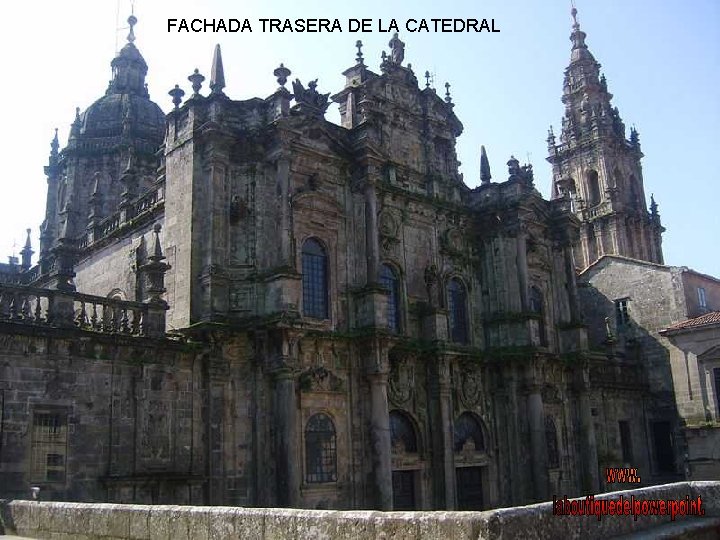 FACHADA TRASERA DE LA CATEDRAL 