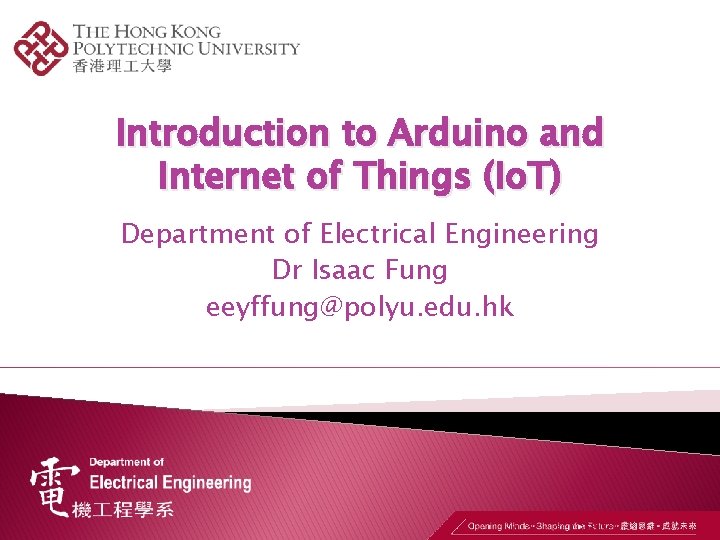 Introduction to Arduino and Internet of Things (Io. T) Department of Electrical Engineering Dr