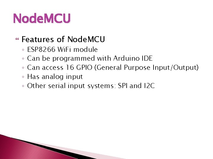 Node. MCU Features of Node. MCU ◦ ◦ ◦ ESP 8266 Wi. Fi module