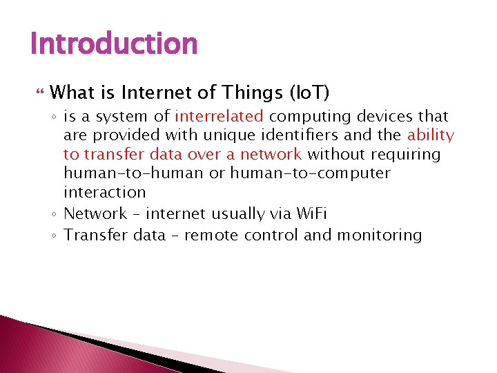 Introduction What is Internet of Things (Io. T) ◦ is a system of interrelated