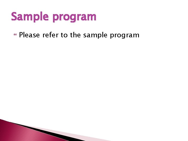 Sample program Please refer to the sample program 