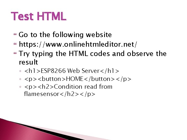 Test HTML Go to the following website https: //www. onlinehtmleditor. net/ Try typing the