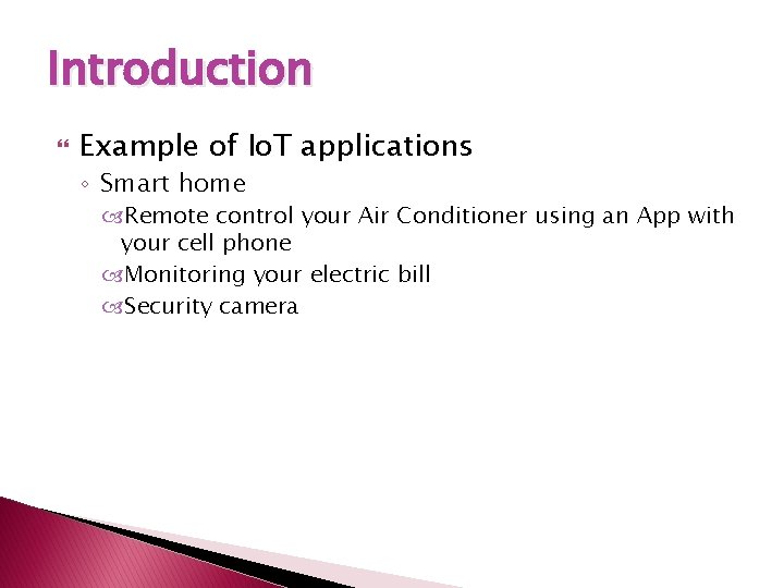 Introduction Example of Io. T applications ◦ Smart home Remote control your Air Conditioner