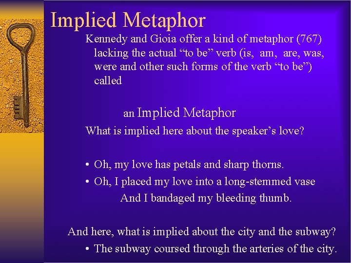 Implied Metaphor Kennedy and Gioia offer a kind of metaphor (767) lacking the actual