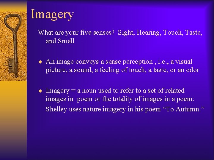 Imagery What are your five senses? Sight, Hearing, Touch, Taste, and Smell ¨ An