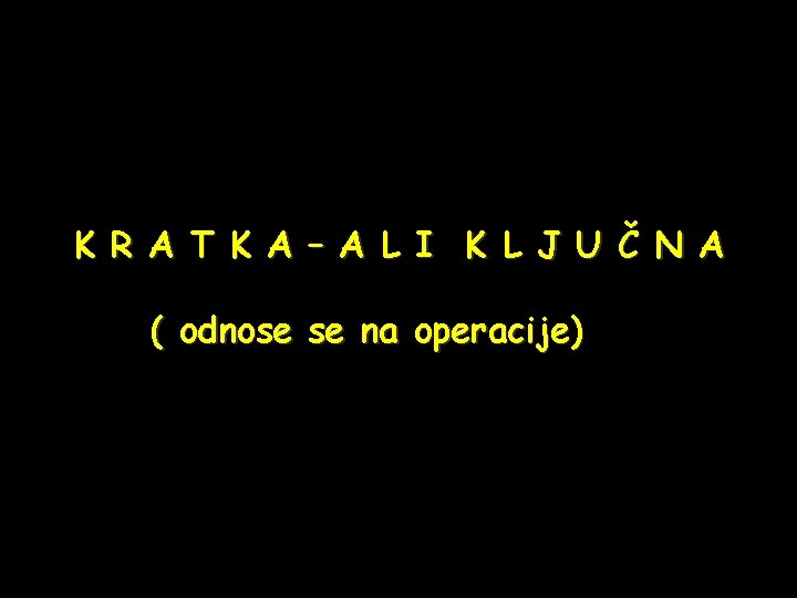 K R A T K A – A L I K L J U