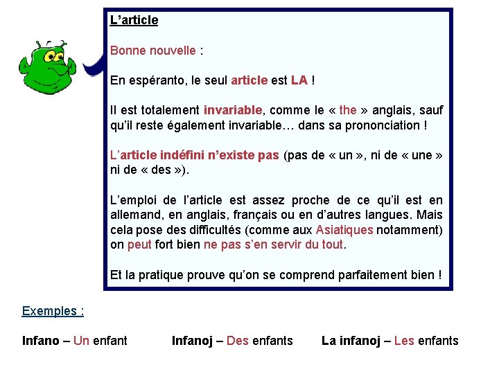 L’article Bonne nouvelle : En espéranto, le seul article est LA ! Il est