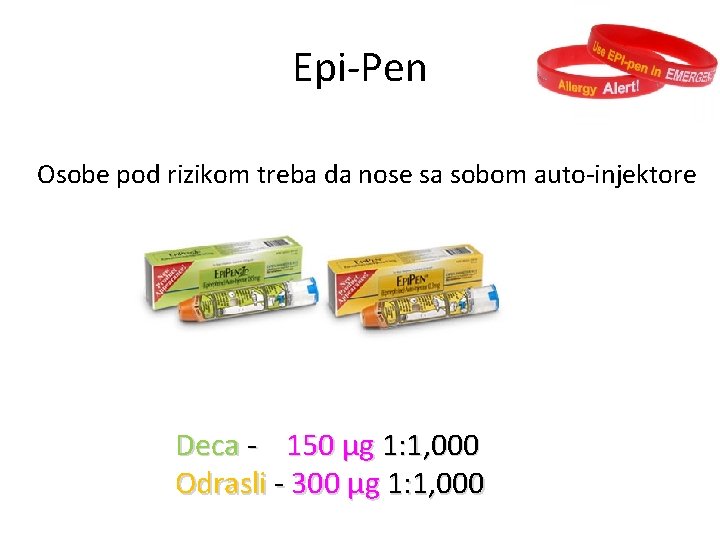 Epi-Pen Osobe pod rizikom treba da nose sa sobom auto-injektore Deca - 150 μg